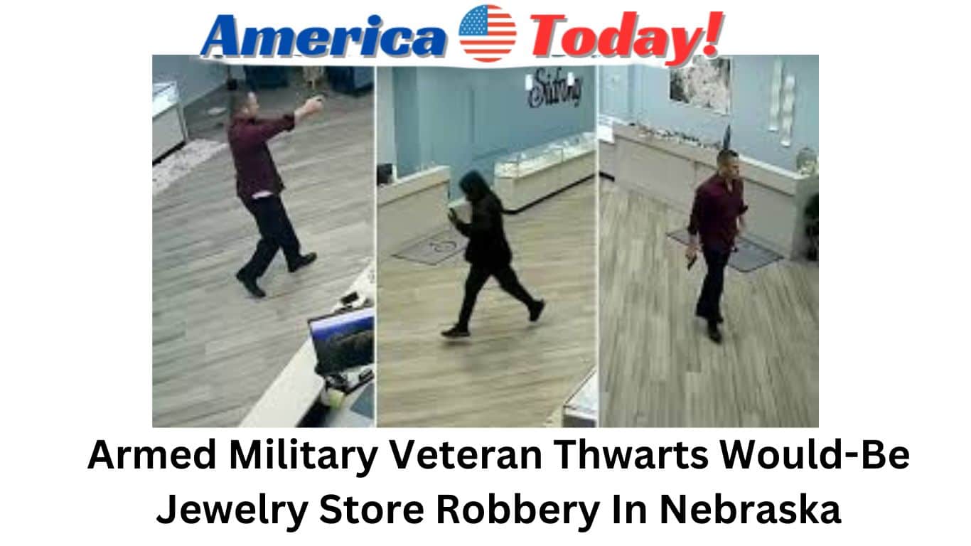 Armed Military Veteran Thwarts Would-Be Jewelry Store Robbery In Nebraska