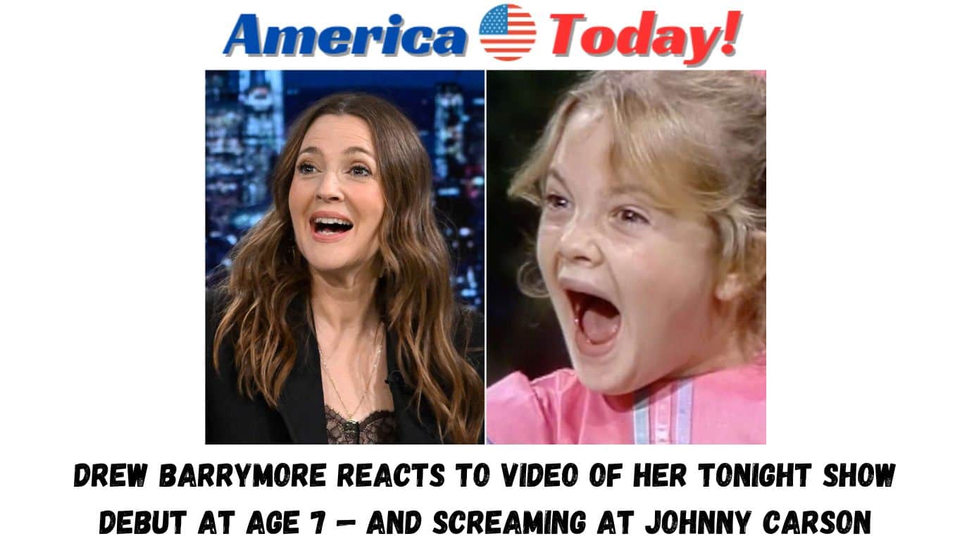 Drew Barrymore Reacts to Video of Her Tonight Show Debut at Age 7 — and Screaming at Johnny Carson