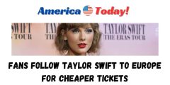 Fans Follow Taylor Swift to Europe for Cheaper Tickets