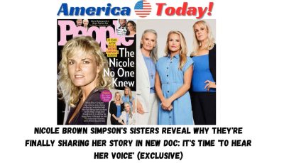 Nicole Brown Simpson’s Sisters Reveal Why They’re Finally Sharing Her Story in New Doc: It’s Time ‘to Hear Her Voice’ (Exclusive)